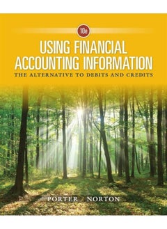 Using Financial Accounting Information the Alternative to Debits and Credits.