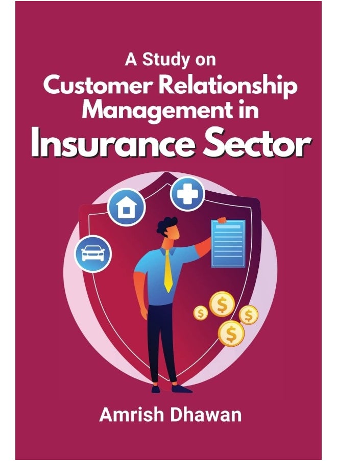 A Study on Customer Relationship Management in Insurance Sector