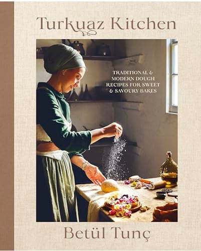 Turkuaz Kitchen Traditional And Modern Dough Recipes For Sweet And Savoury Bakes