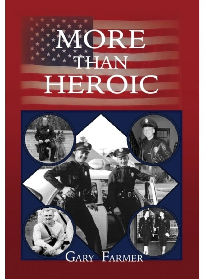 More Than Heroic The Spoken Words of Those Who Served With The Los Angeles Police Department - Hardback