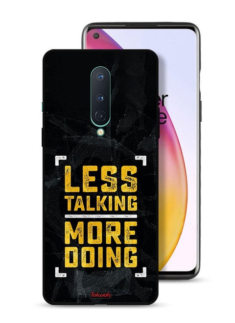 OnePlus 8 5G Protective Case Cover Less Talking More Doing