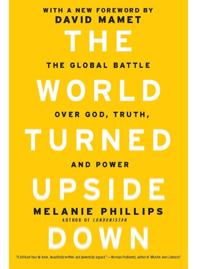 The World Turned Upside Down: The Global Battle over God, Truth, and Power
