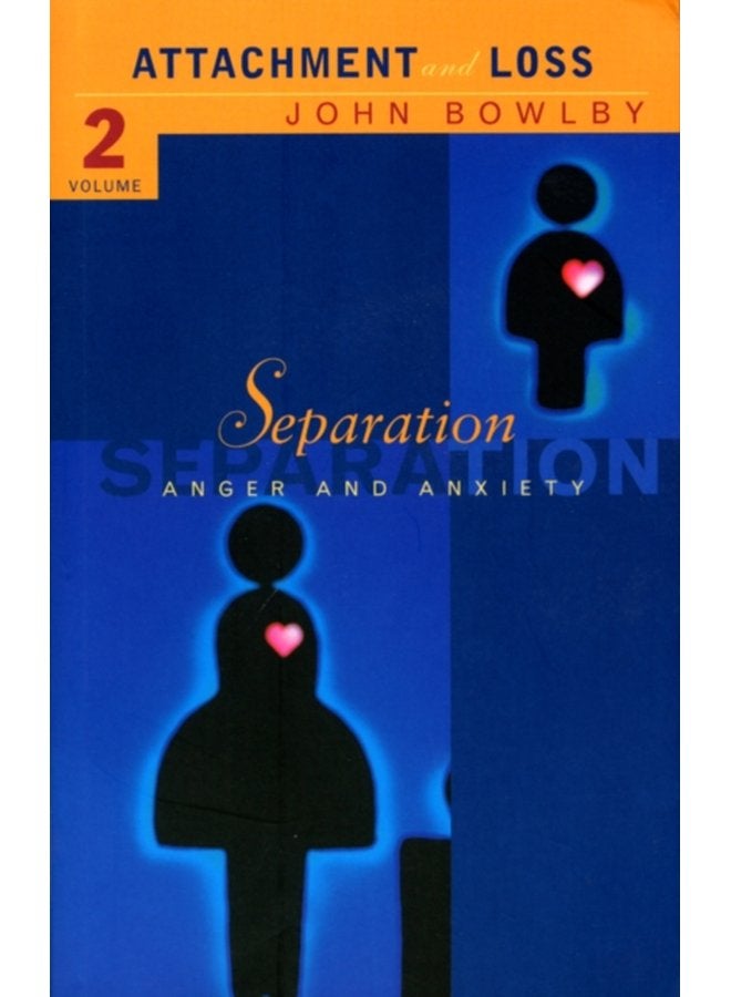 Separation Anxiety and anger Attachment and loss Volume 2 - Paperback