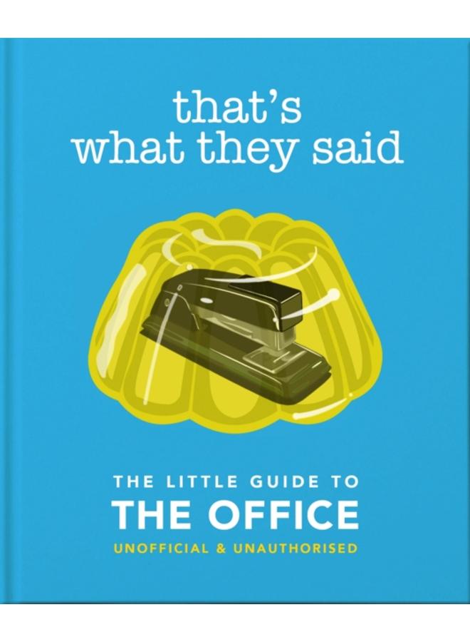 That's What They Said : The Little Guide to The Office 