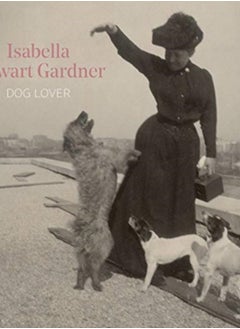 Isabella Stewart Gardner, Dog Lover 