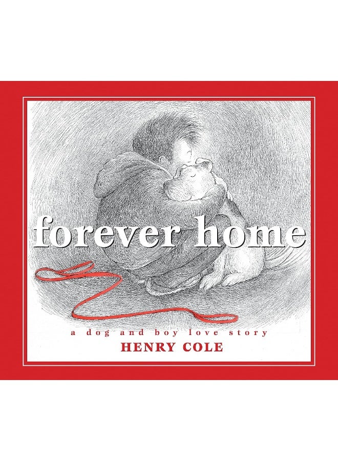 Forever Home: A Dog and Boy Love Story