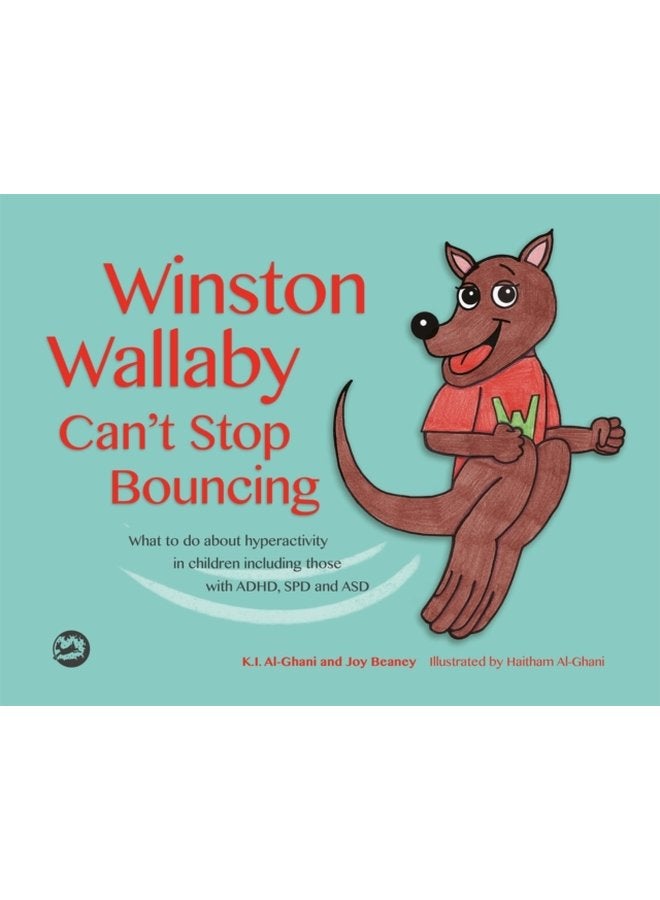 Winston Wallaby Can t Stop Bouncing What to do about hyperactivity in children including those with ADHD SPD and ASD - Hardback