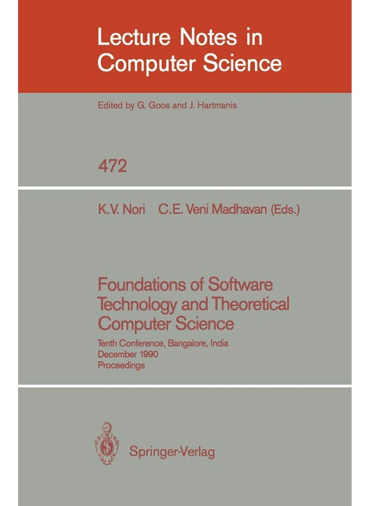 Foundations of Software Technology and Theoretical Computer Science: Tenth Conference, Bangalore, India, December 17-19, 1990, Proceedings