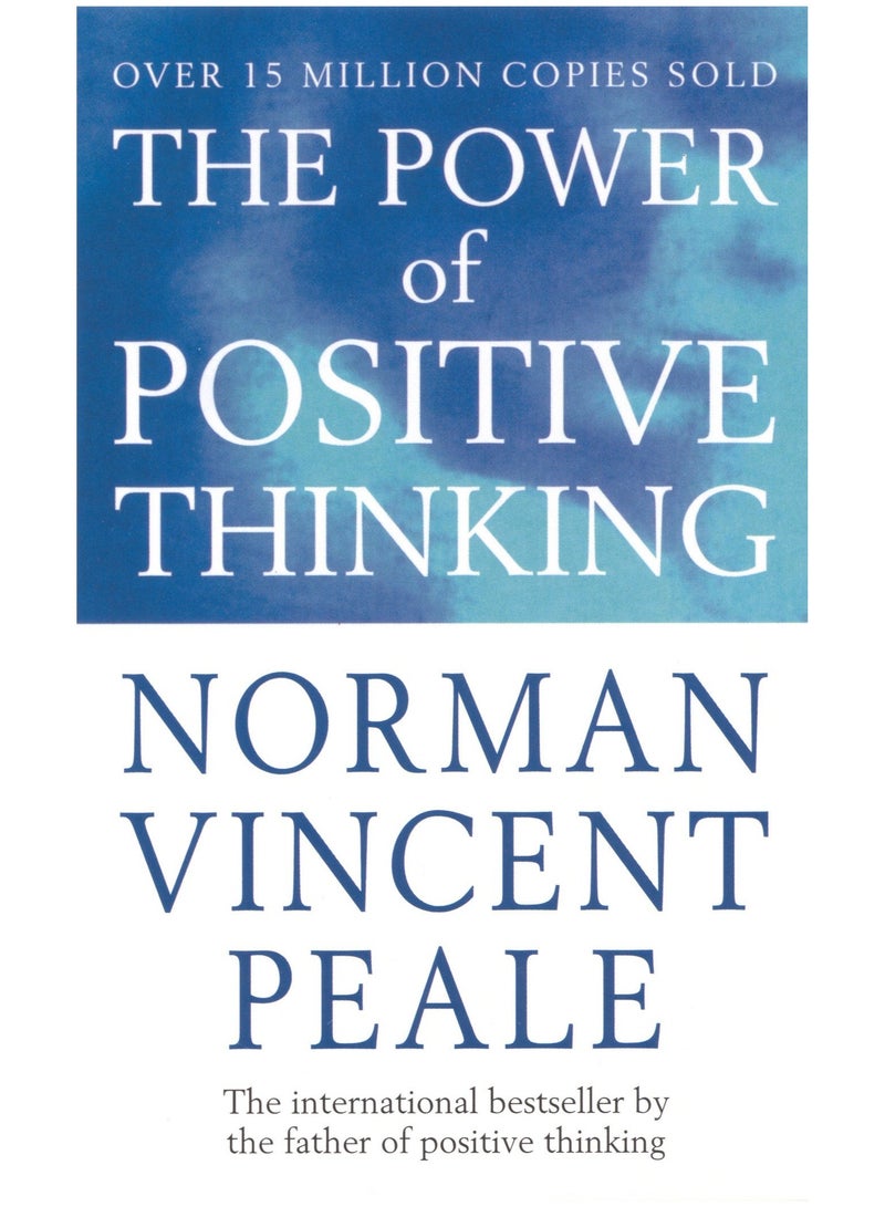 The Power of Positive Thinking by Dr. Norman Vincent Peale