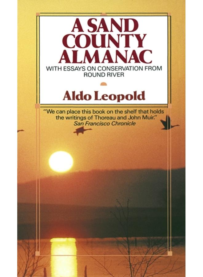 A Sand County Almanac : With Essays on Conservation from Round River