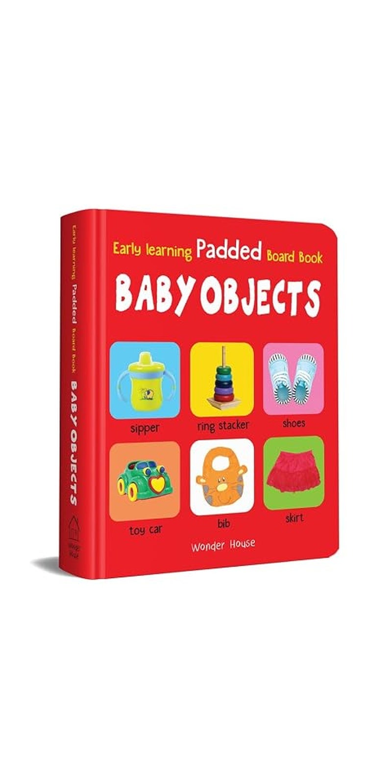 Early Learning Padded Book of Baby Objects : Padded Board Books For Children | Published by Wonder House Books | Board Book