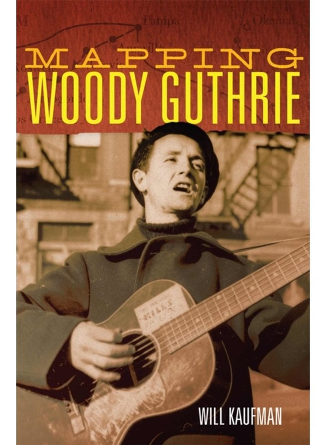 Mapping Woody Guthrie - Hardback