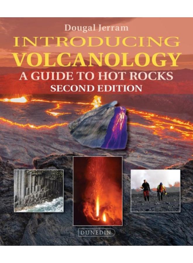 Introducing Volcanology : A Guide to Hot Rocks 