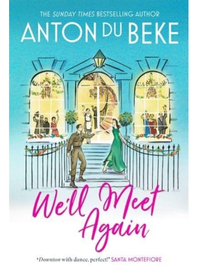 We'll Meet Again : The romantic new novel from Sunday Times bestselling author Anton Du Beke 
