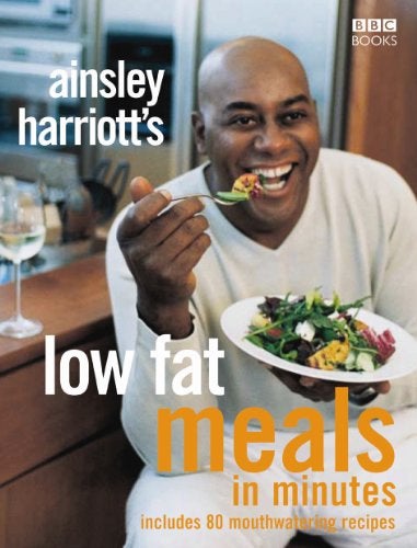 Ainsley Harriotts Low Fat Meals In Minutes 