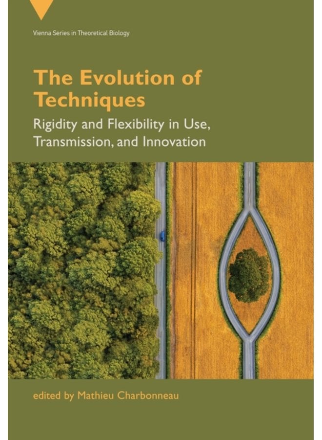 The Evolution of Techniques Rigidity and Flexibility in Use Transmission and Innovation - Paperback