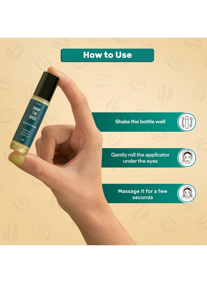 ENN Drop The Bags Under Eye Serum For Dark Circles For Women & Men With Caffeine, Clove Oil & Vitamin E Helps Reduce Dark Circle, Puffiness, Finelines, 10Ml - Image 4