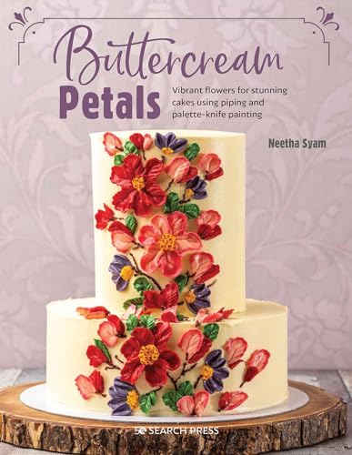Buttercream Petals Vibrant Flowers For Stunning Cakes Using Piping And Paletteknife Painting 