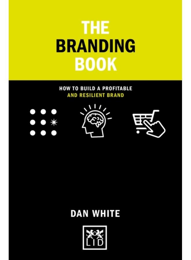 The Smart Branding Book : How to build a profitable and resilient brand 
