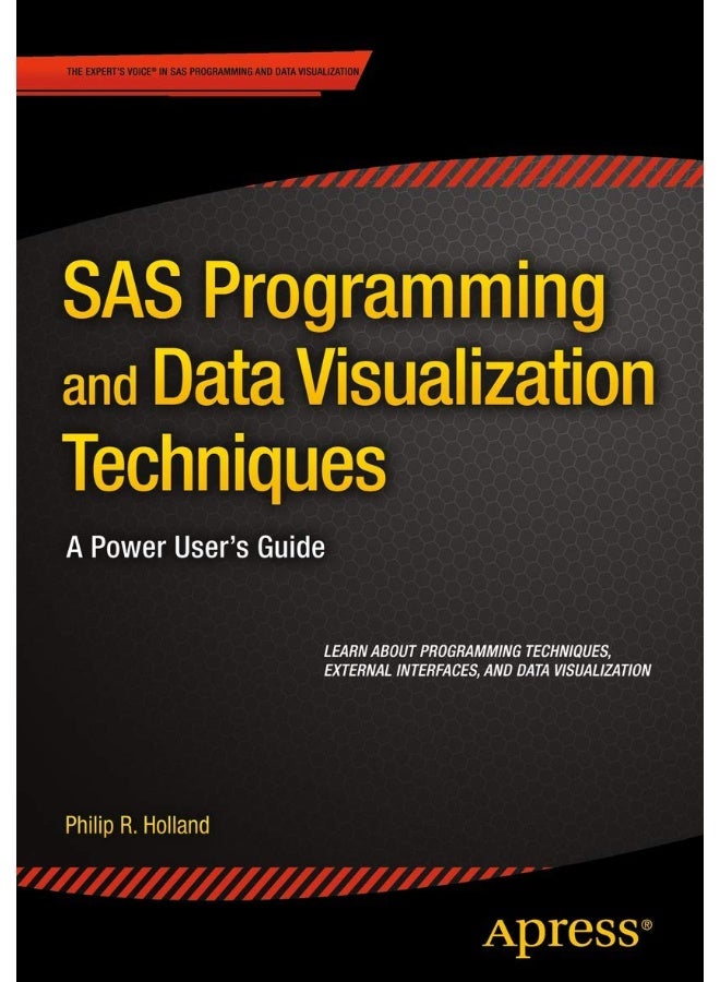 SAS Programming and Data Visualization Techniques: A Power User's Guide