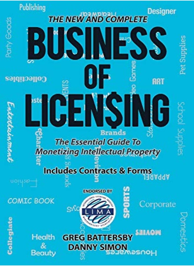 null - The New And Complete Business Of Licensing The Essential Guide To Monetizing Intellectual Property by Battersby, Greg - Simon, Danny Paperback - Image 1