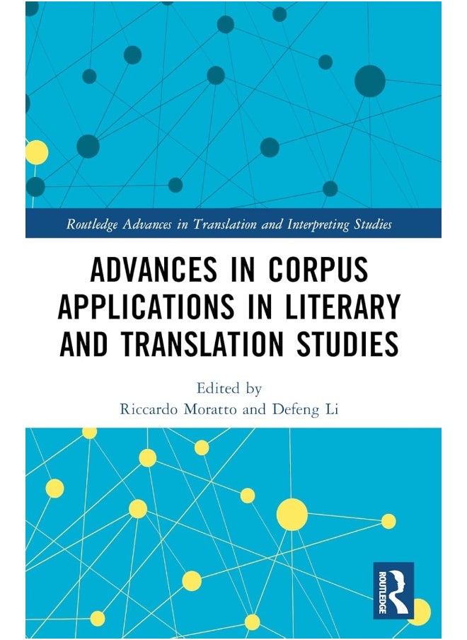 Advances in Corpus Applications in Literary and Translation Studies 