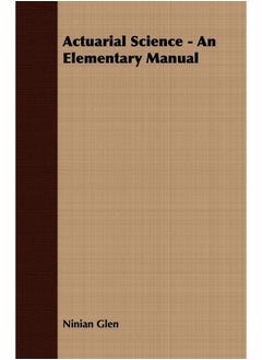 Actuarial Science - An Elementary Manual 