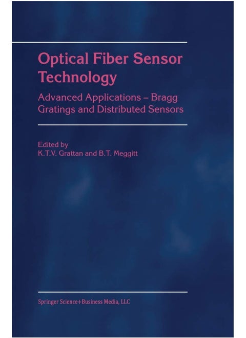 Optical Fiber Sensor Technology: Advanced Applications - Bragg Gratings and Distributed Sensors