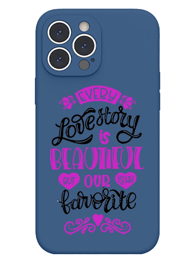 Theodor Protective Slim Fit Case Liquid Silicone Cover with Full Body Protection Anti-Scratch Shockproof Case For iPhone 14 Pro Max Blue  - EVery love story is beautiful copy - Image 1