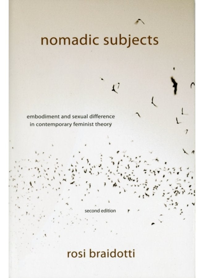 Nomadic Subjects Embodiment and Sexual Difference in Contemporary Feminist Theory - Paperback