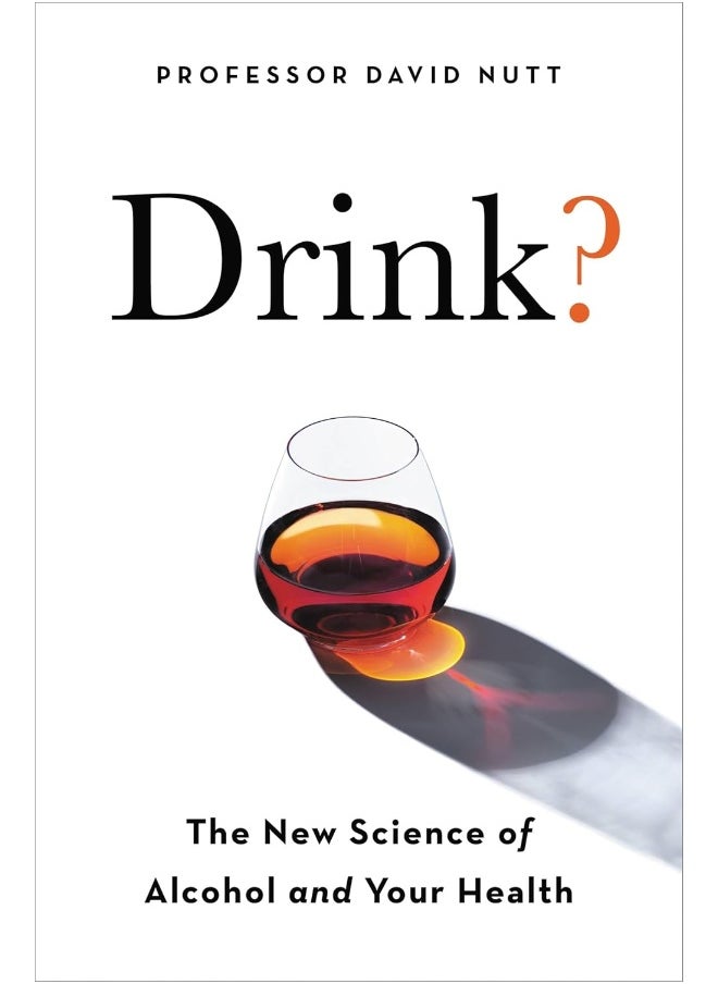 Drink?: The New Science of Alcohol and Health 
