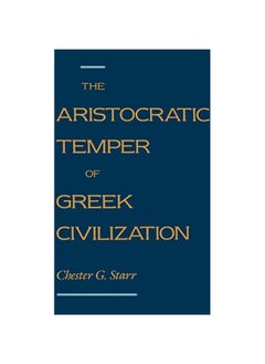 The Aristocratic Temper of Greek Civilization 