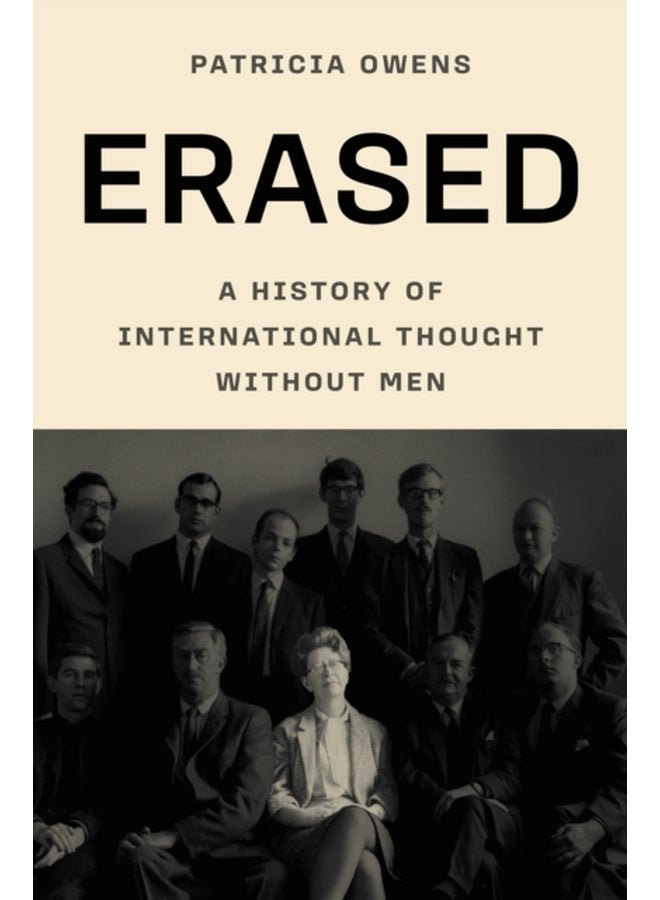Erased : A History of International Thought Without Men 