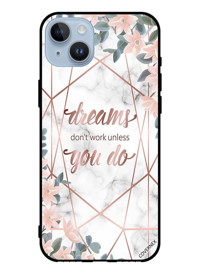 Covernex Protective Case Cover For Apple iPhone 14 Plus Dreams Don't Work Unless You Do - Image 1