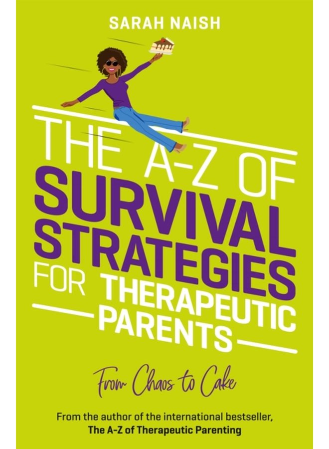The A Z of Survival Strategies for Therapeutic Parents From Chaos to Cake - Paperback