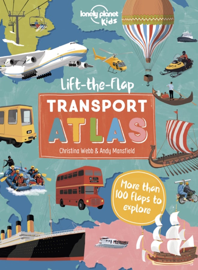 Lonely Planet Kids Lift the Flap Transport Atlas 
