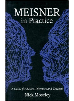 Meisner in Practice : A Guide for Actors, Directors and Teachers 