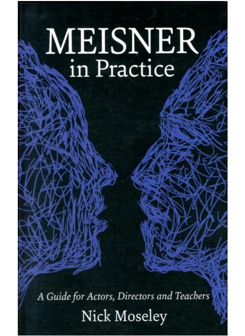 Meisner in Practice : A Guide for Actors, Directors and Teachers