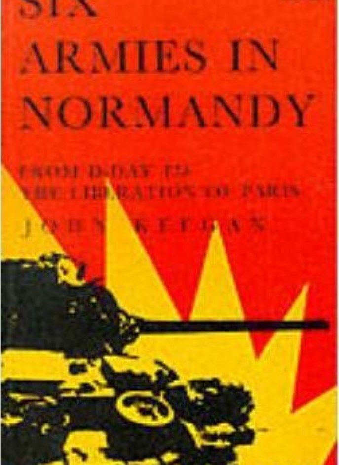 Six Armies in Normandy: From D-Day to the Liberation of Paris 