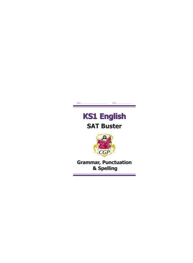 New KS1 English Sat Buster: Grammar, Punctuation & Spelling For The 2017 Tests And Beyond