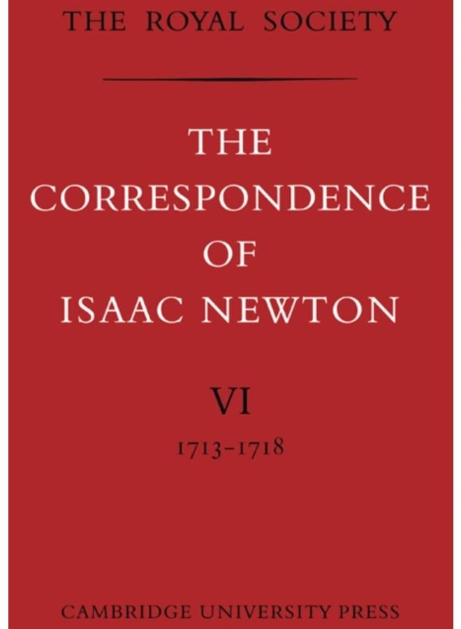 The Correspondence of Isaac Newton : Volume 6 