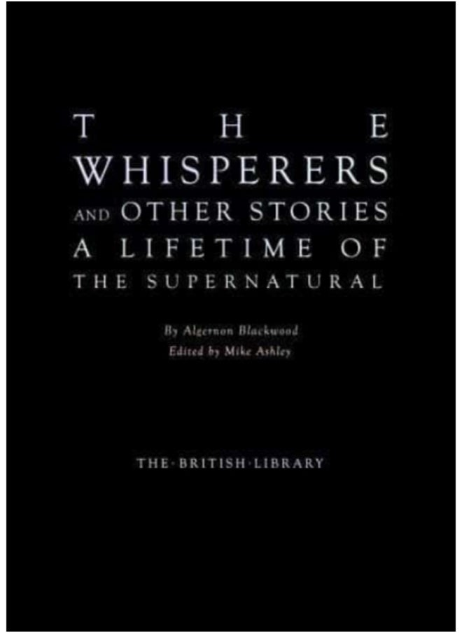 The Whisperers and Other Stories : A Lifetime of the Supernatural 