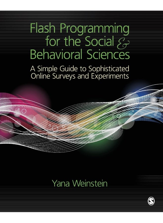 Flash Programming for the Social & Behavioral Sciences: A Simple Guide to Sophisticated Online Surveys and Experiments