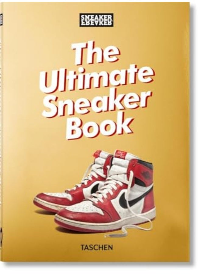 Sneaker Freaker The Ultimate Sneaker Book 40Th Ed 
