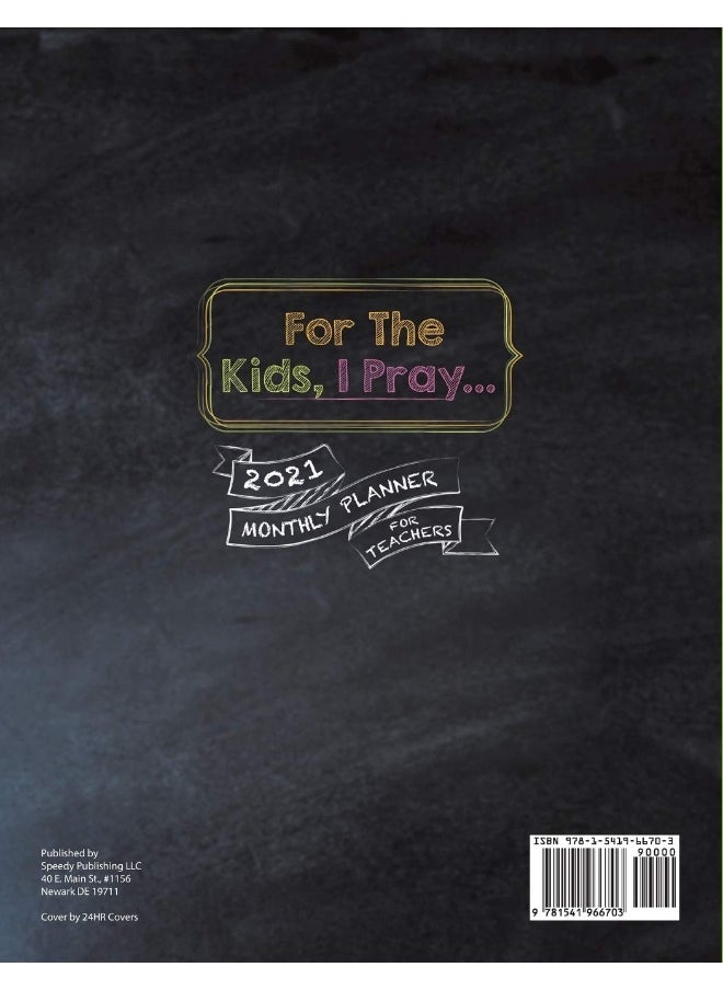 For The Kids, I Pray...: 2021 Monthly Planner for Teachers  - Image 2