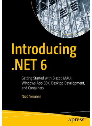 Apress Introducing .NET 6: Getting Started with Blazor, MAUI, Windows App SDK, Desktop Development, and Containers - pzsku/Z0E841B0B91768A0A2EDFZ/45/1747922189/c70c408d-aa95-40b6-ae97-57c05a10db82