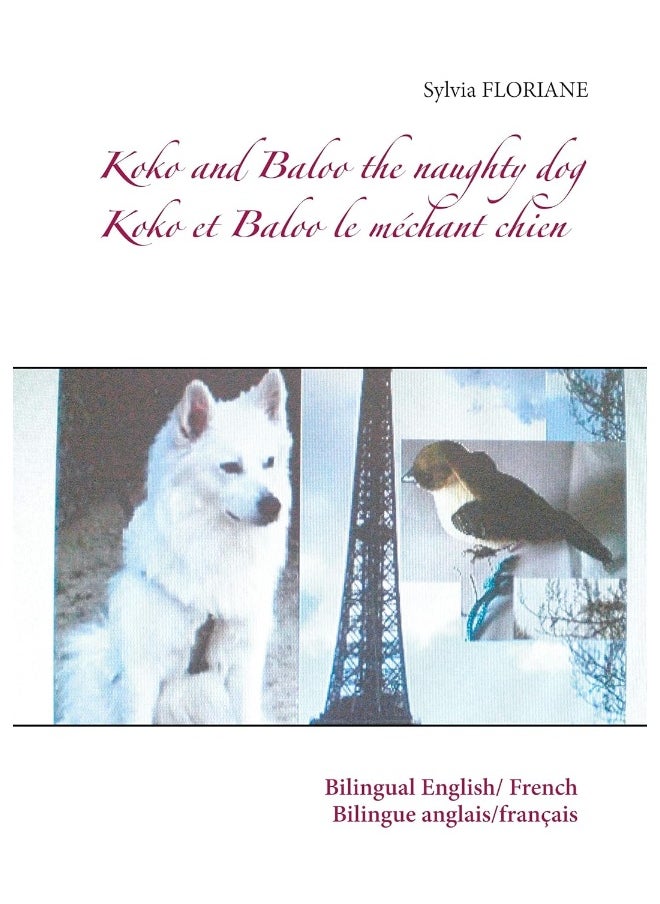 Koko and Baloo the naughty dog: Koko et Baloo le méchant chien 