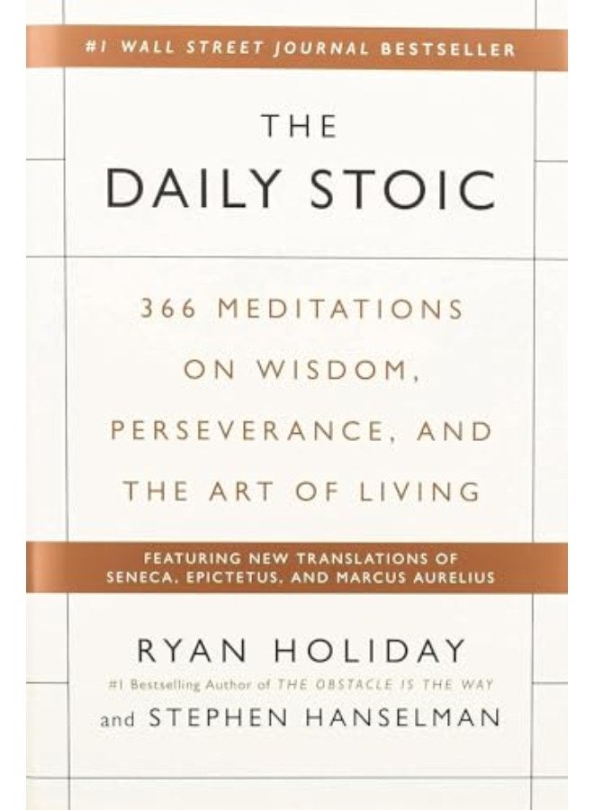 The Daily Stoic: 366 Meditations on Wisdom, Perseverance, and the Art of Living