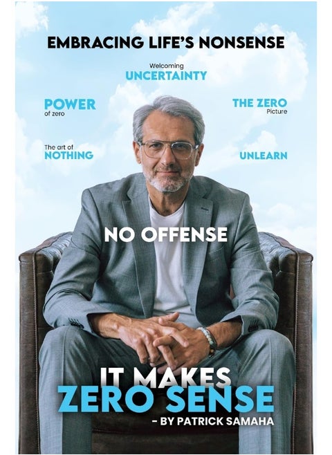 It Makes Zero Sense: Embracing Life's Nonsense