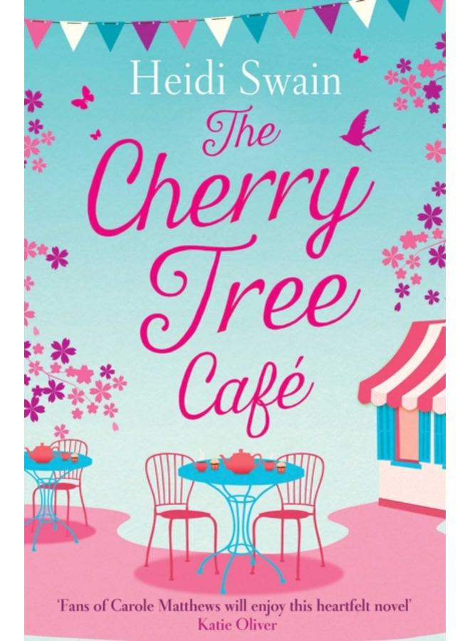 The Cherry Tree Cafe : Cupcakes, crafting and love - the perfect summer read for fans of Bake Off